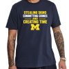 Stealing Signs Committing Crimes And Creating Time Michigan Wolverines Shirt 1