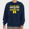 Stealing Signs Committing Crimes And Creating Time Michigan Wolverines Shirt 9 Stealing Signs Committing Crimes And Creating Time Michigan Wolverines Shirt 5