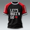 Buccaneers Lets Buccn Go Shirt 3