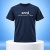 Cameron Ward Seed A Dot Right To Someone's Fucking Face Shirt