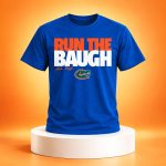 Florida Gators Run The Baugh Shirt