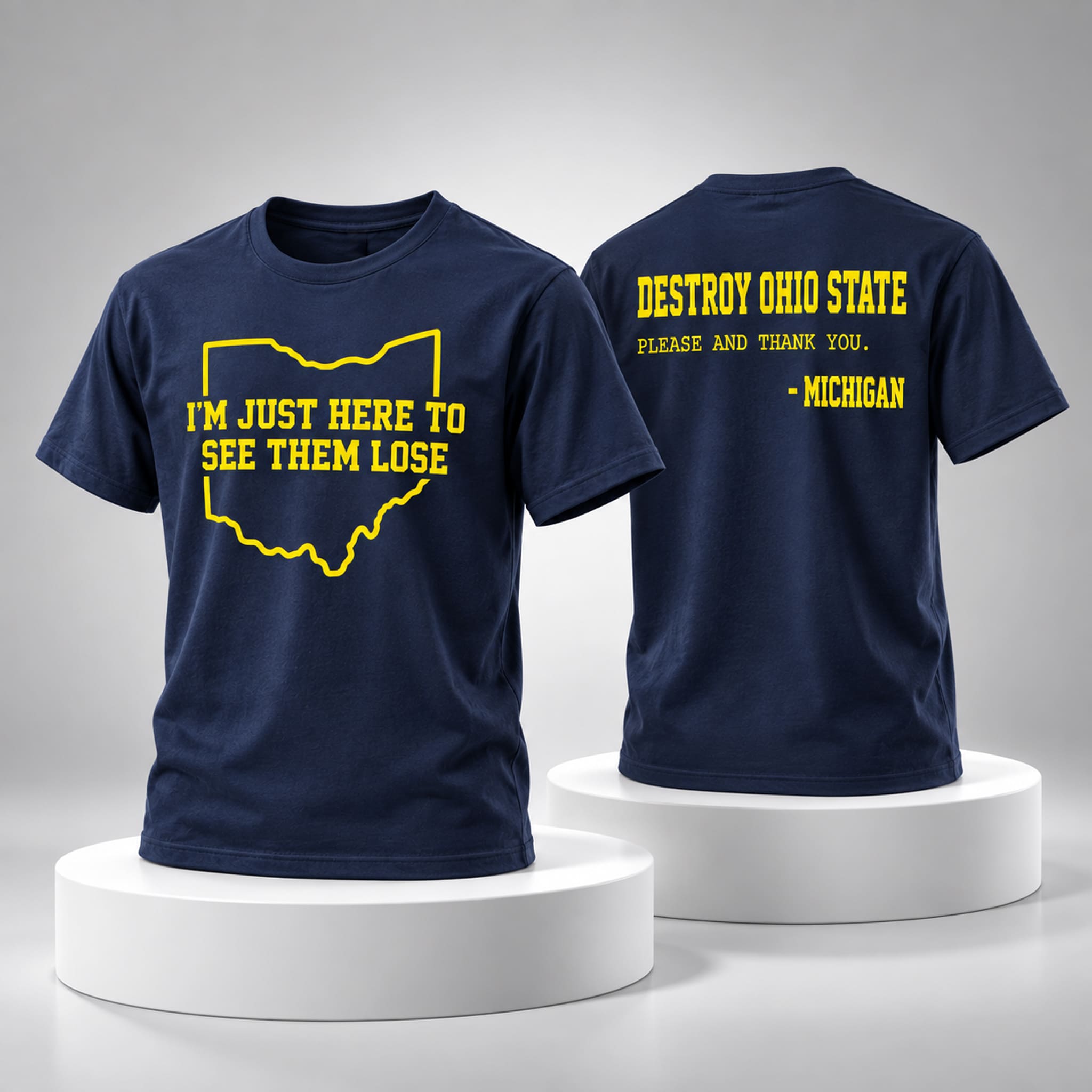 I’m Just Here To See Them Lose Michigan Destroy Ohio State Shirt 3 I m Just Here To See Them Lose Michigan Destroy Ohio State Shirt 3
