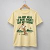 Just Here to Make Bogeys and Get Drunk Shirt 8 Just Here to Make Bogeys and Get Drunk Shirt 1