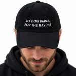My Dog Barks For The Ravens Hat