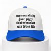 Stop Sexualizing Giant Jiggly Slobberknocker Milk Truck Tits Hat 10 Stop Sexualizing Giant Jiggly Slobberknocker Milk Truck Tits Hat 1