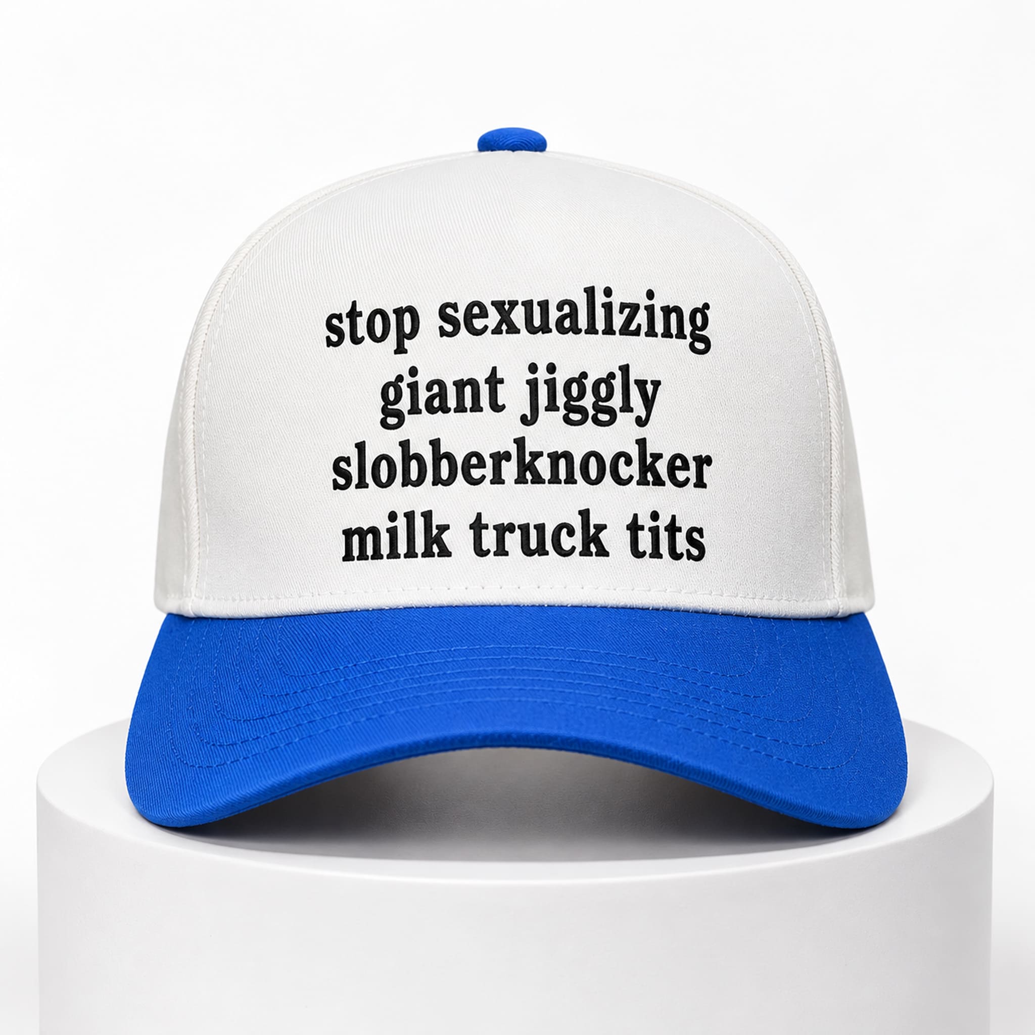 Stop Sexualizing Giant Jiggly Slobberknocker Milk Truck Tits Hat 1 Stop Sexualizing Giant Jiggly Slobberknocker Milk Truck Tits Hat 1