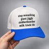 Stop Sexualizing Giant Jiggly Slobberknocker Milk Truck Tits Hat 6 Stop Sexualizing Giant Jiggly Slobberknocker Milk Truck Tits Hat 2