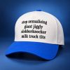 Stop Sexualizing Giant Jiggly Slobberknocker Milk Truck Tits Hat 8 Stop Sexualizing Giant Jiggly Slobberknocker Milk Truck Tits Hat 4
