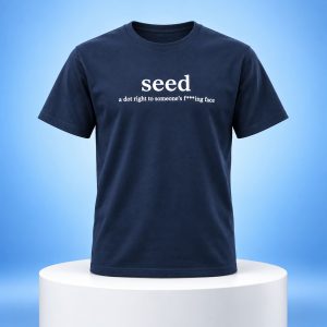Cameron Ward Seed A Dot Right To Someone's Fucking Face Shirt