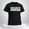Gavin Adcock Take Care of Americans Shirt 3