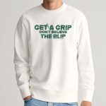 Get A Grip Don't Believe The Blip Shirt