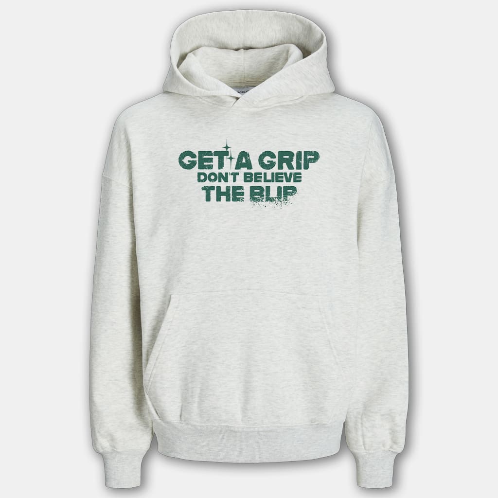 Get A Grip Don't Believe The Blip Shirt 6 Get A Grip Don't Believe The Blip Shirt 6