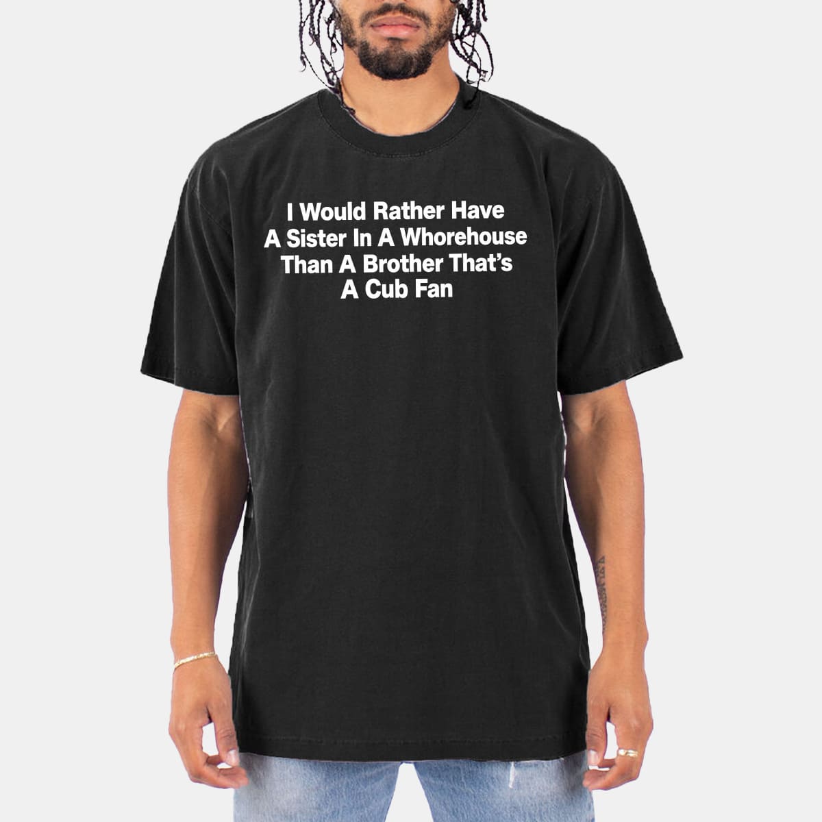 I Would Rather Have A Sister In A Whorehouse Than A Brother That's A Cub Fan Shirt 4 I Would Rather Have A Sister In A Whorehouse Than A Brother That's A Cub Fan Shirt 4
