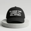 If i Drop This Combo I'll Kill Myself Hat 2
