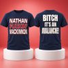 Nathan Mackinnon Bitch It’s An Avalanche Shirt 2