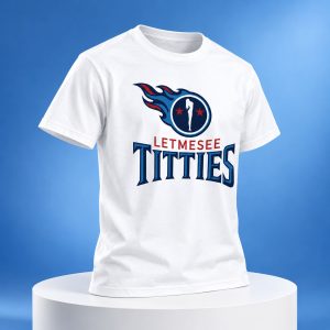 Titans Let Me See Titties Shirt 1